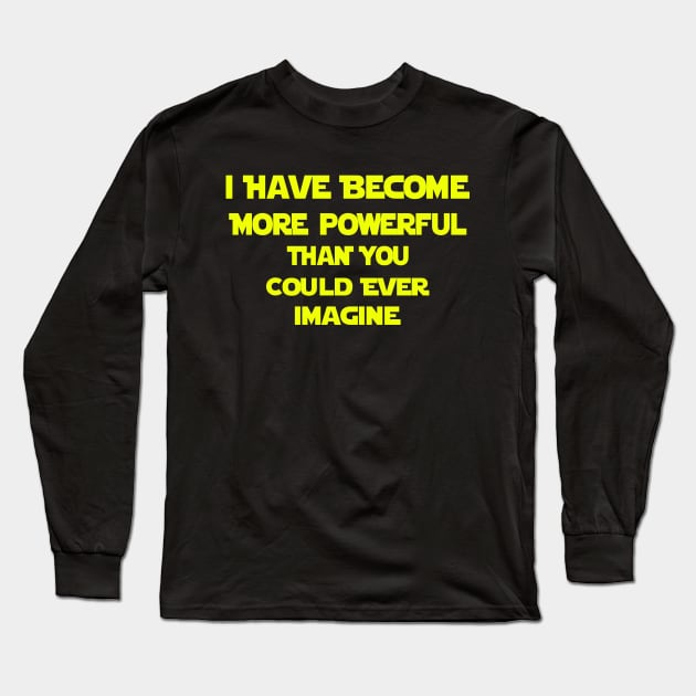 More Powerful Long Sleeve T-Shirt by JuvyThaKid